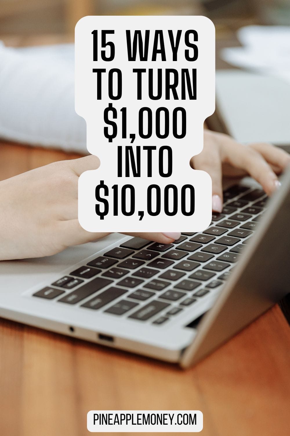 15 Ways To Turn $1,000 Into $10,000 Pin